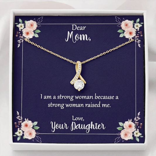 To My Mom - Strength Comes From You Necklace